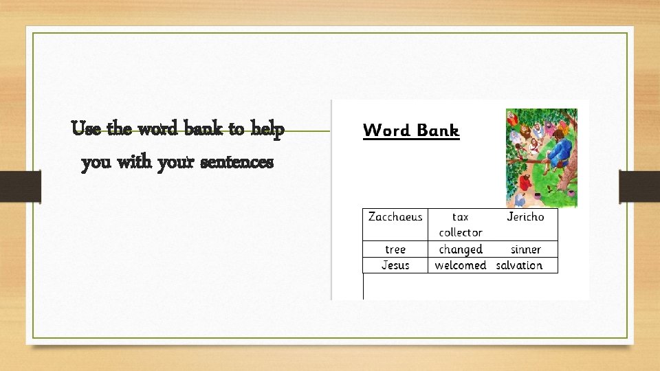 Use the word bank to help you with your sentences 
