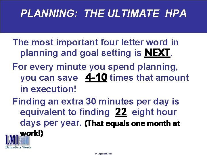 PLANNING: THE ULTIMATE HPA The most important four letter word in planning and goal