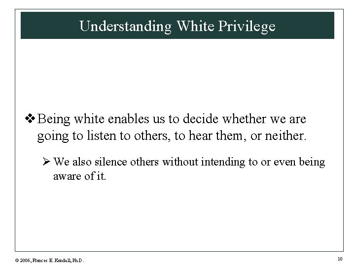 Understanding White Privilege v Being white enables us to decide whether we are going