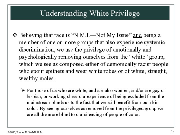 Understanding White Privilege v Believing that race is “N. M. I. —Not My Issue”