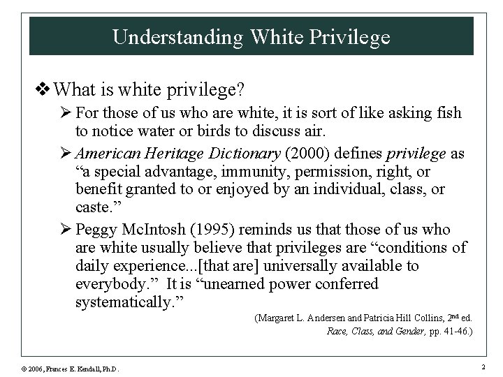 Understanding White Privilege v What is white privilege? Ø For those of us who