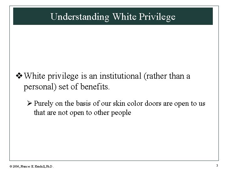 Understanding White Privilege v White privilege is an institutional (rather than a personal) set