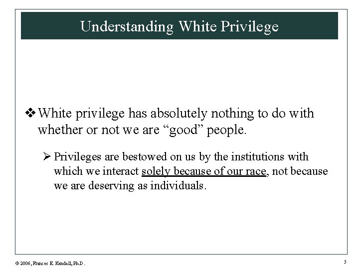 Understanding White Privilege v White privilege has absolutely nothing to do with whether or