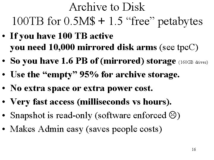 Archive to Disk 100 TB for 0. 5 M$ + 1. 5 “free” petabytes