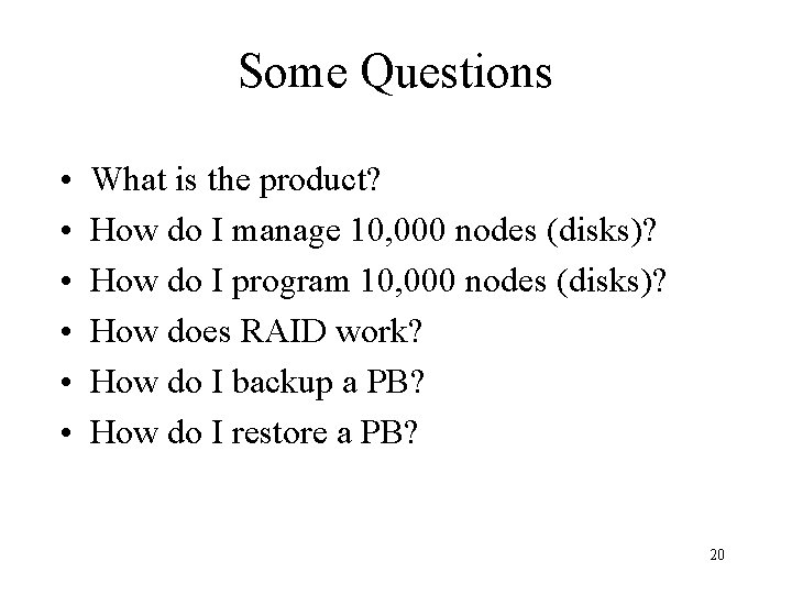 Some Questions • • • What is the product? How do I manage 10,