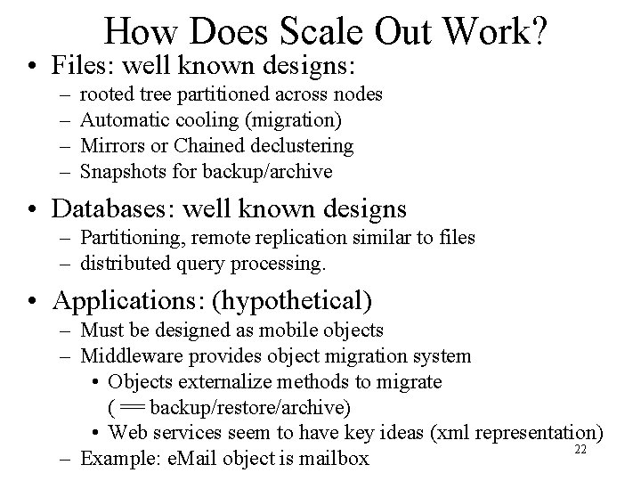 How Does Scale Out Work? • Files: well known designs: – – rooted tree