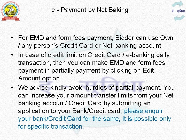 e - Payment by Net Baking • For EMD and form fees payment, Bidder