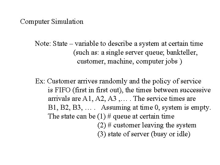 Computer Simulation Note: State – variable to describe a system at certain time (such Computer Simulation Note: State – variable to describe a system at certain time (such