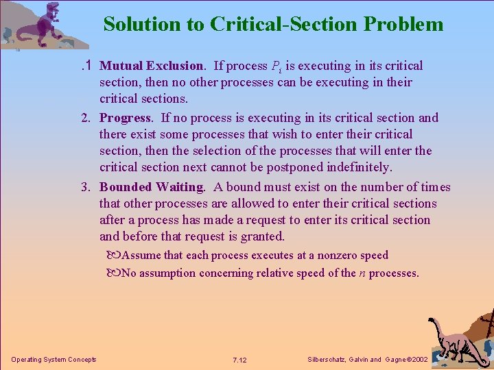 Solution to Critical-Section Problem. 1 Mutual Exclusion. If process Pi is executing in its