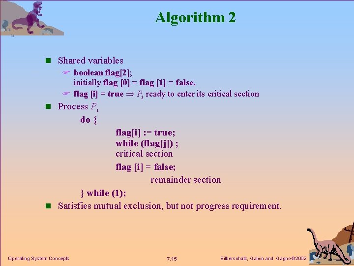 Algorithm 2 n Shared variables F boolean flag[2]; initially flag [0] = flag [1]
