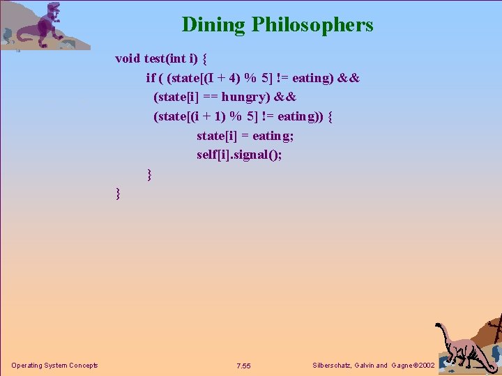 Dining Philosophers void test(int i) { if ( (state[(I + 4) % 5] !=
