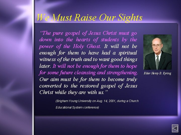 We Must Raise Our Sights “The pure gospel of Jesus Christ must go down