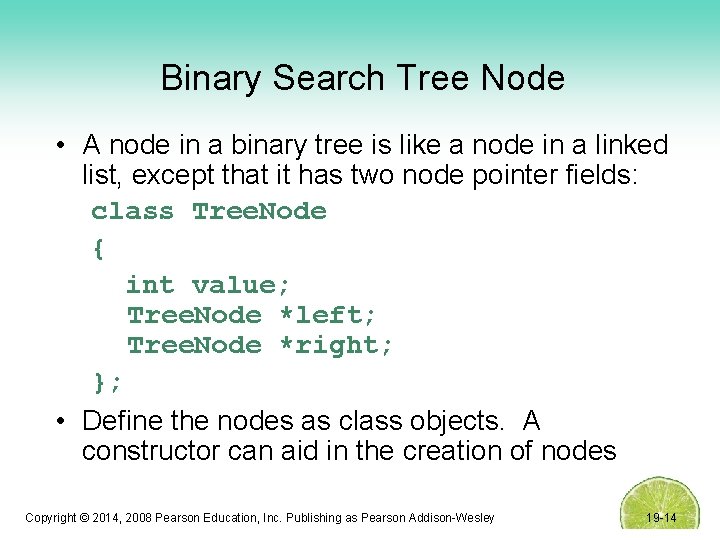 Binary Search Tree Node • A node in a binary tree is like a