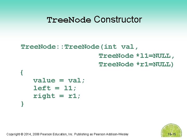 Tree. Node Constructor Tree. Node: : Tree. Node(int val, Tree. Node *l 1=NULL, Tree.