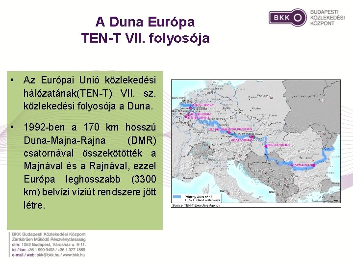 A Duna Európa TEN-T VII. folyosója • Az Európai Unió közlekedési hálózatának(TEN-T) VII. sz.