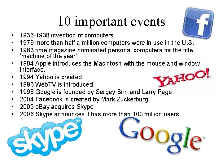 10 important events • 1936 -1938 invention of computers • 1979 more than half