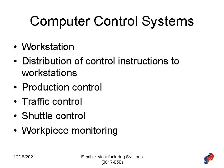 Computer Control Systems • Workstation • Distribution of control instructions to workstations • Production Computer Control Systems • Workstation • Distribution of control instructions to workstations • Production