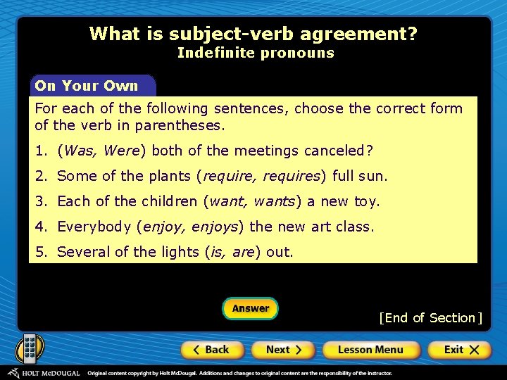 What is subject-verb agreement? Indefinite pronouns On Your Own For each of the following