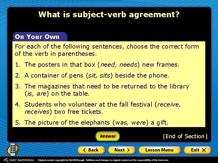 What is subject-verb agreement? On Your Own For each of the following sentences, choose