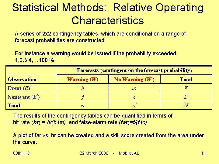 Statistical Methods: Relative Operating Characteristics A series of 2 x 2 contingency tables, which