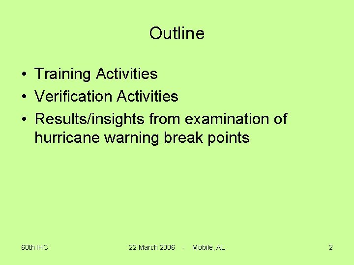 Outline • Training Activities • Verification Activities • Results/insights from examination of hurricane warning