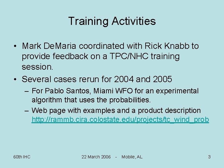 Training Activities • Mark De. Maria coordinated with Rick Knabb to provide feedback on