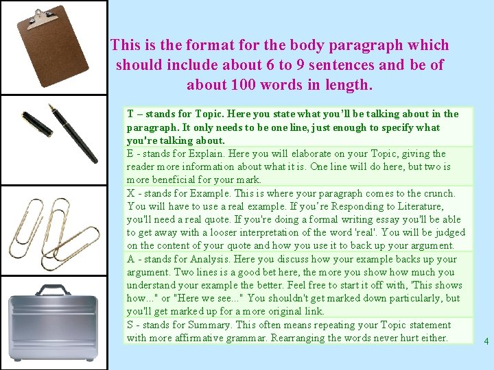 This is the format for the body paragraph which should include about 6 to