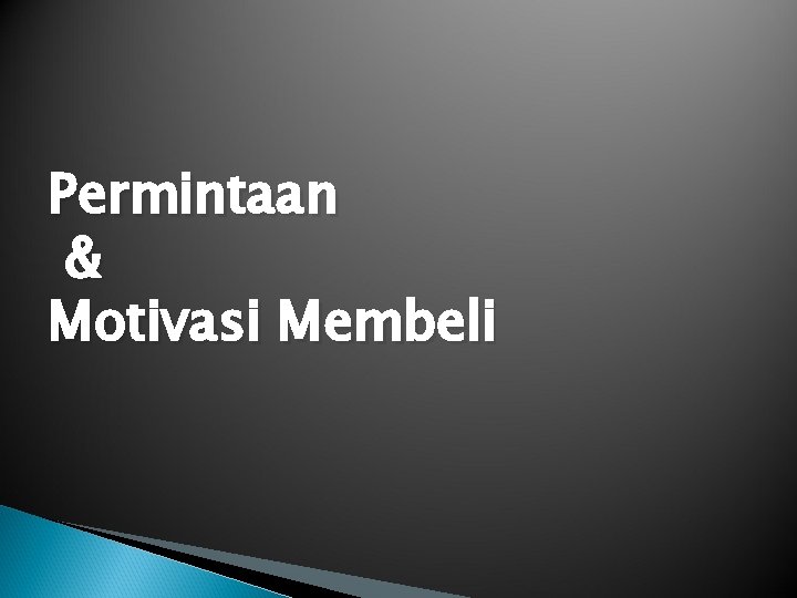 Permintaan & Motivasi Membeli 