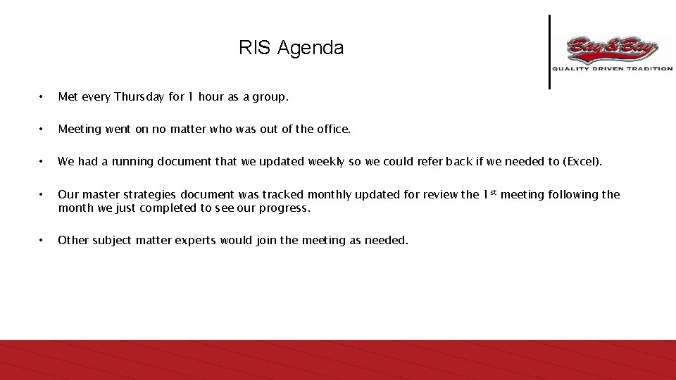 RIS Agenda • Met every Thursday for 1 hour as a group. • Meeting