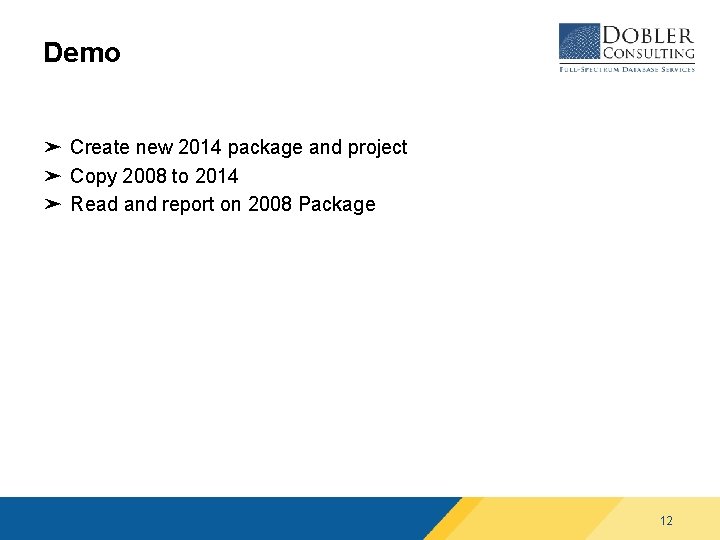 Demo ➤ Create new 2014 package and project ➤ Copy 2008 to 2014 ➤