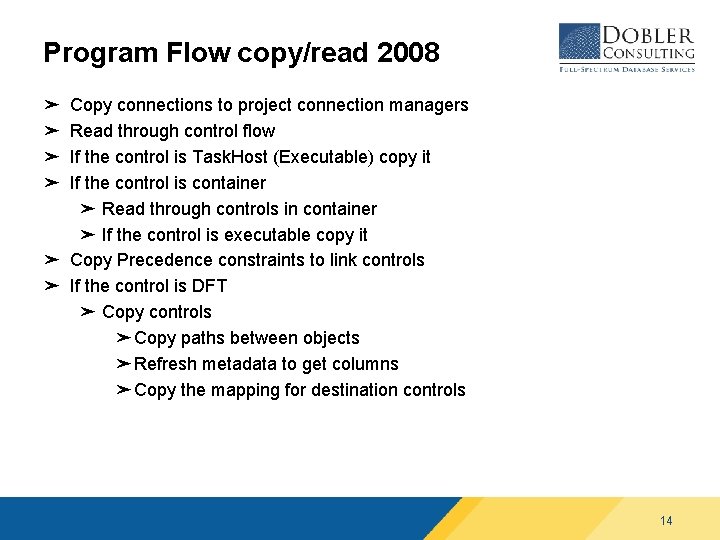 Program Flow copy/read 2008 Copy connections to project connection managers Read through control flow