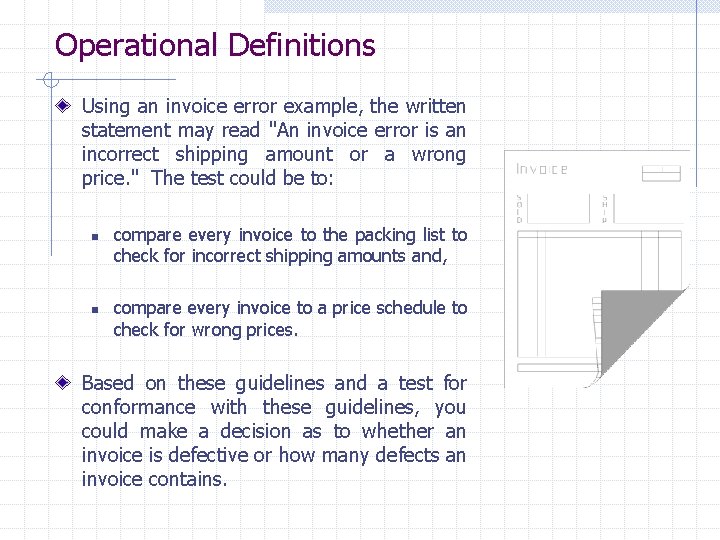 Operational Definitions Using an invoice error example, the written statement may read "An invoice