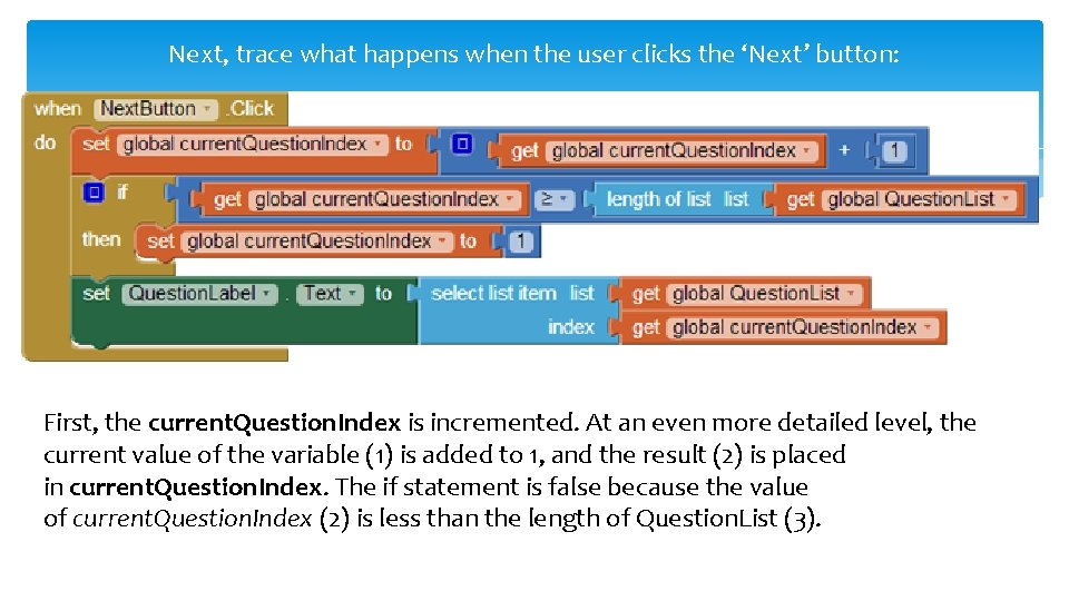 Next, trace what happens when the user clicks the ‘Next’ button: First, the current.