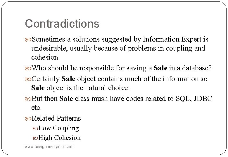 Contradictions Sometimes a solutions suggested by Information Expert is undesirable, usually because of problems