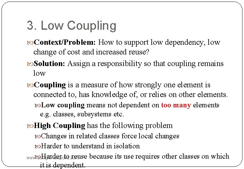 3. Low Coupling Context/Problem: How to support low dependency, low change of cost and