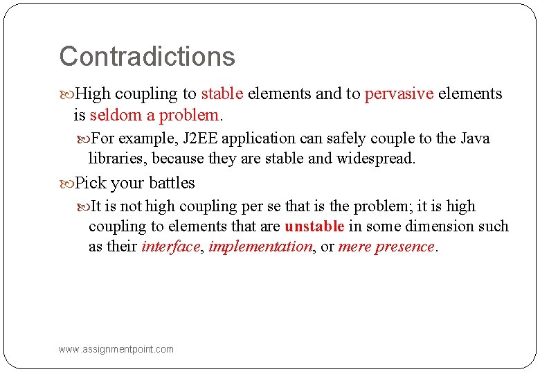 Contradictions High coupling to stable elements and to pervasive elements is seldom a problem.