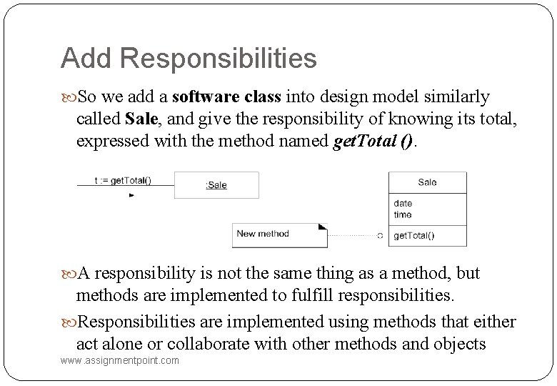 Add Responsibilities So we add a software class into design model similarly called Sale,