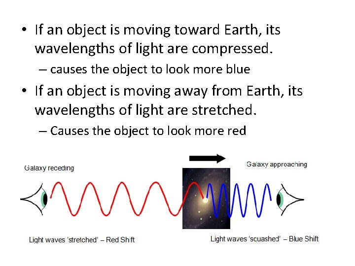  • If an object is moving toward Earth, its wavelengths of light are