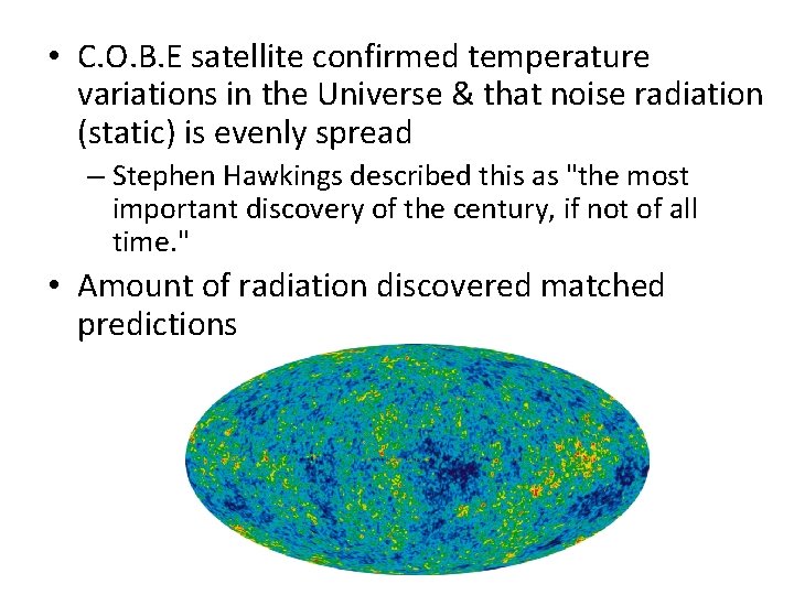  • C. O. B. E satellite confirmed temperature variations in the Universe &