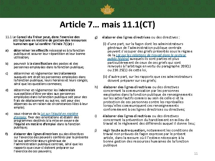 Article 7… mais 11. 1(CT) 11. 1 Le Conseil du Trésor peut, dans l’exercice