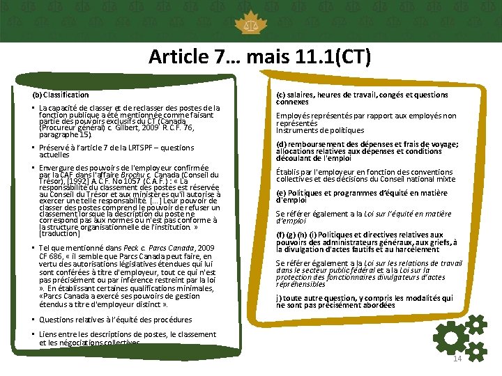 Article 7… mais 11. 1(CT) (b) Classification • La capacité de classer et de