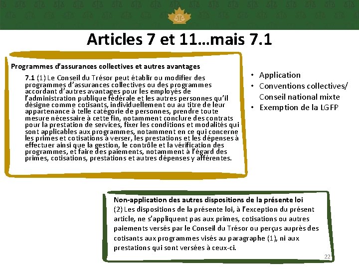 Articles 7 et 11…mais 7. 1 Programmes d’assurances collectives et autres avantages 7. 1