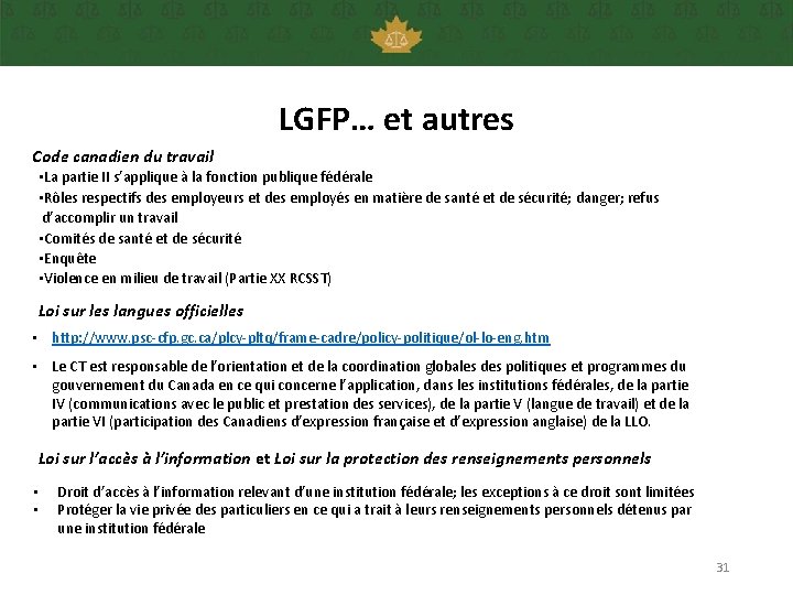 LGFP… et autres Code canadien du travail • La partie II s’applique à la