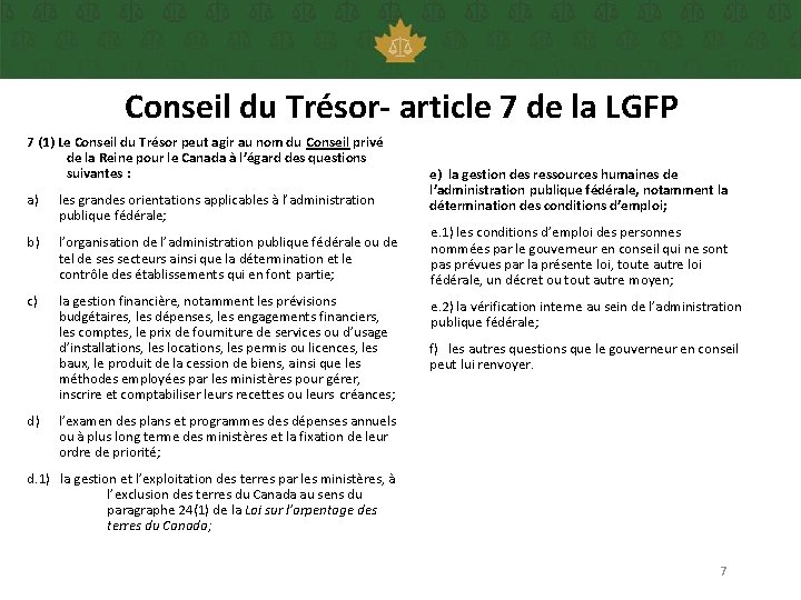 Conseil du Trésor- article 7 de la LGFP 7 (1) Le Conseil du Trésor