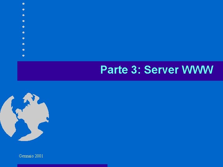 Parte 3: Server WWW Gennaio 2001 