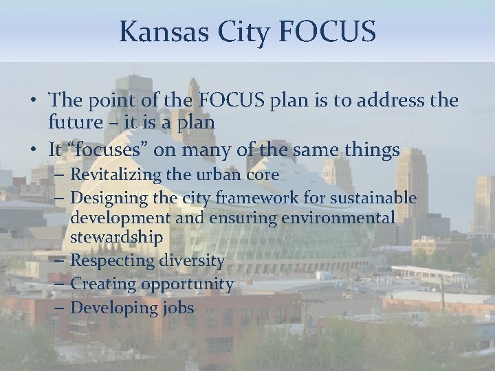 Kansas City FOCUS • The point of the FOCUS plan is to address the