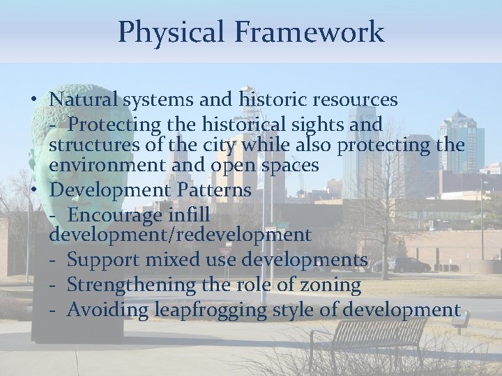 Physical Framework • Natural systems and historic resources - Protecting the historical sights and