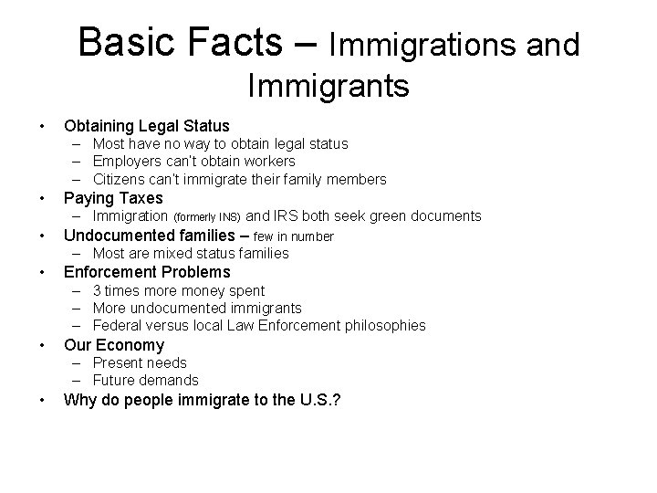 Basic Facts – Immigrations and Immigrants • Obtaining Legal Status – Most have no