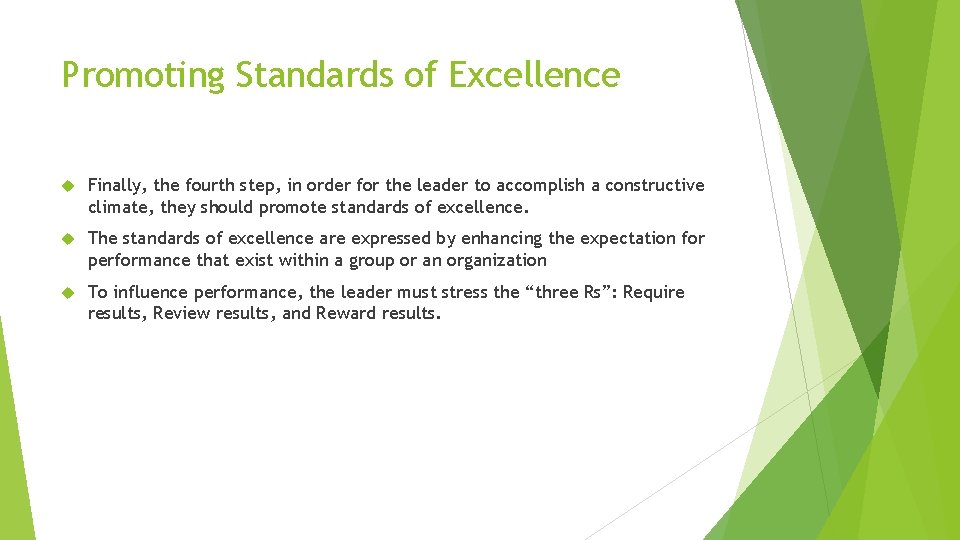 Promoting Standards of Excellence Finally, the fourth step, in order for the leader to