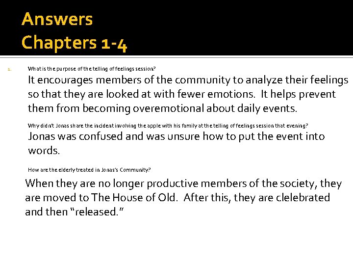 Answers Chapters 1 -4 1. What is the purpose of the telling of feelings